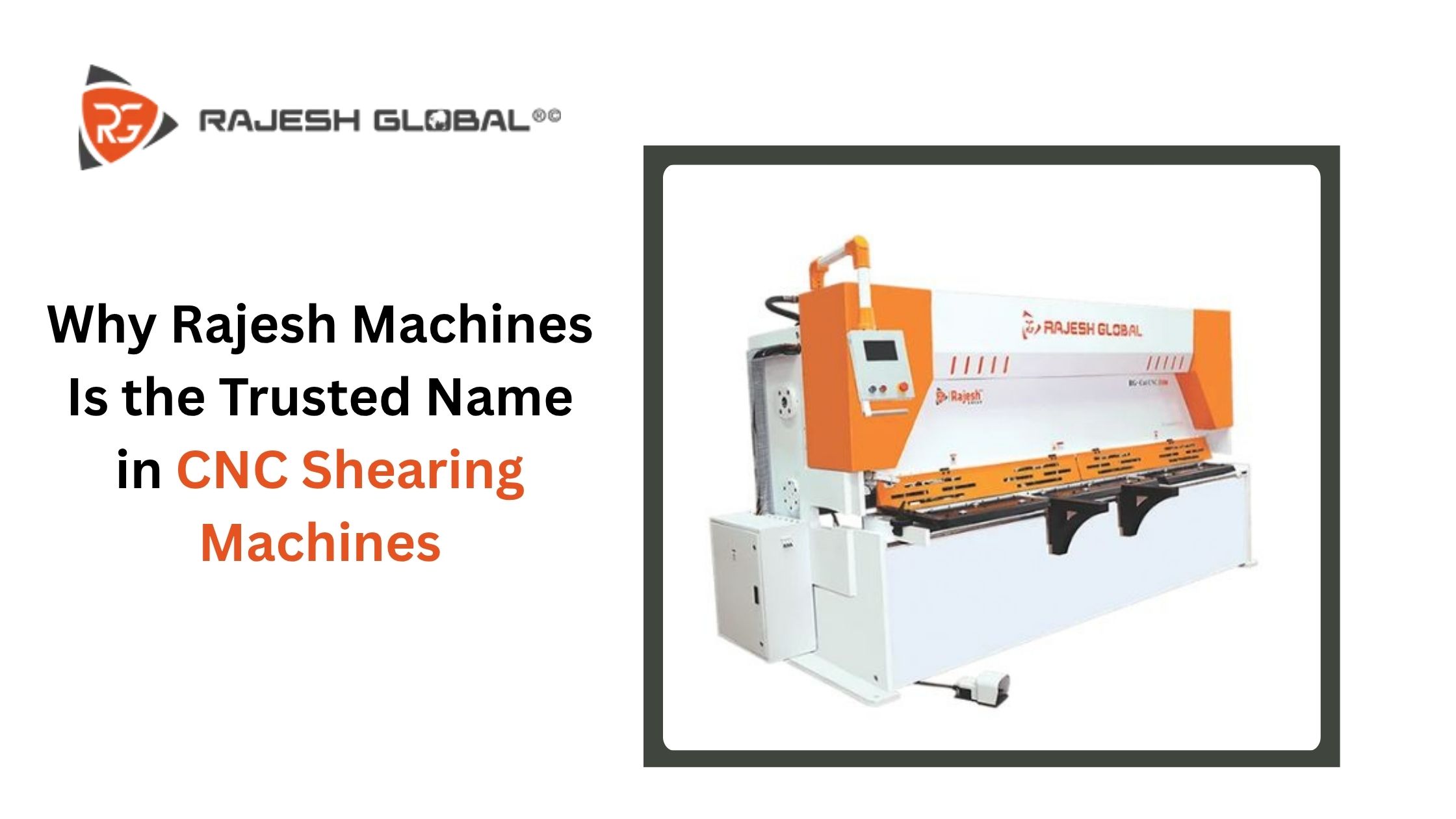 Why Rajesh Machines Is the Trusted Name in CNC Shearing Machines?