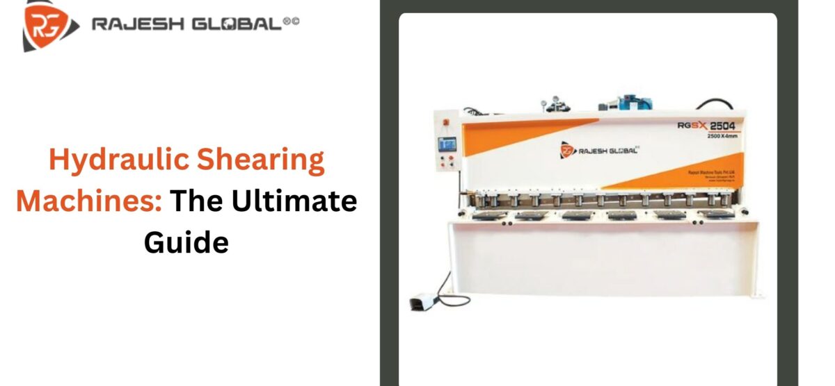 Hydraulic Shearing Machines: The Ultimate Guide